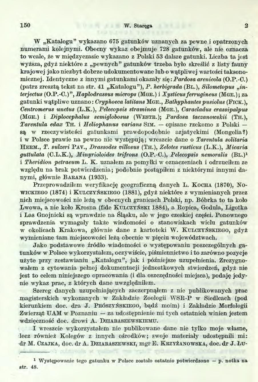 50 W. Staręga 2 W K atalogu wykazano 675 gatunków uznanych za pewne i opatrzonych, numerami kolejnymi.