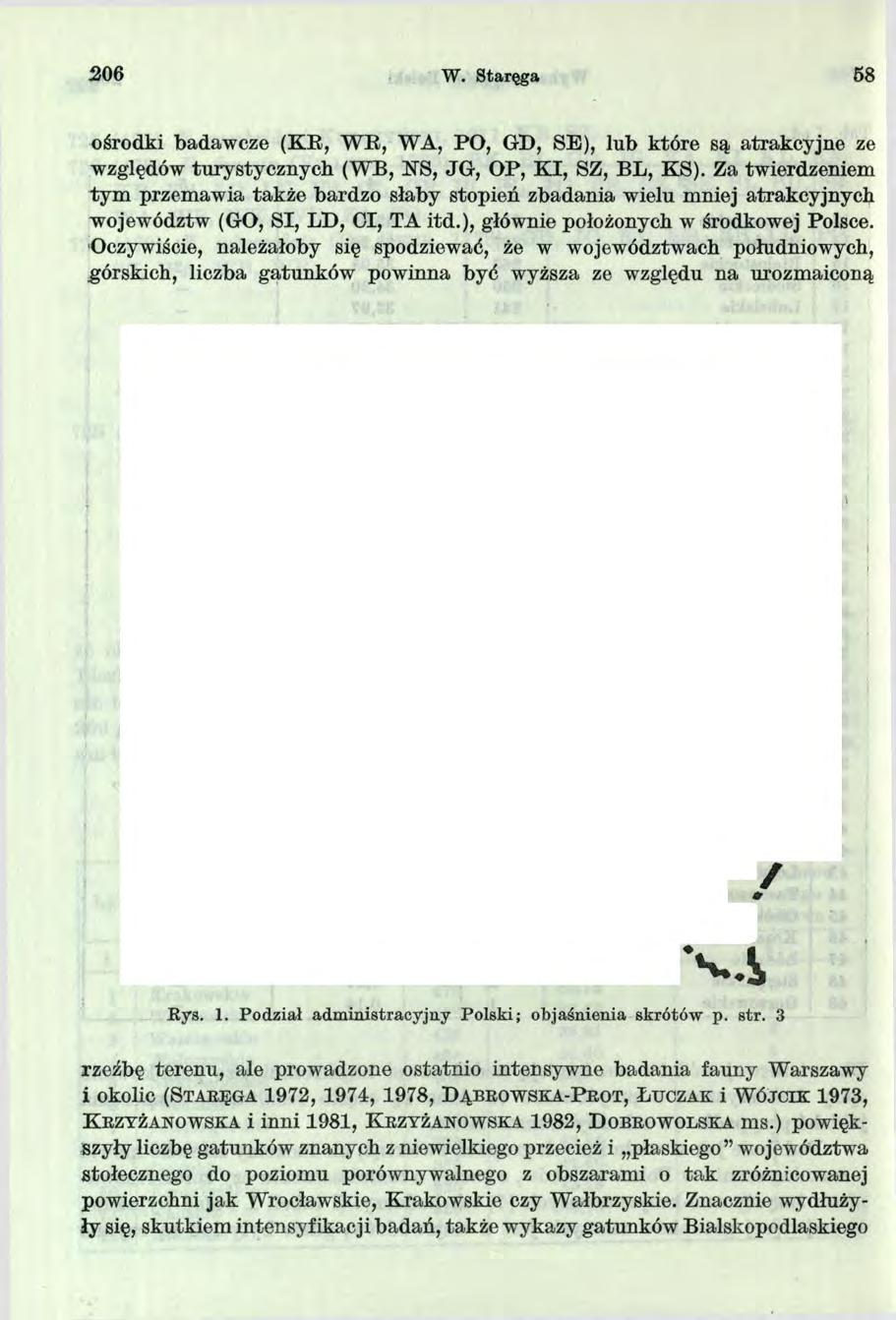 206 W. Staręga 58 ośrodki badawcze (KR, W R, WA, PO, GD, SE), lub które są atrakcyjne ze względów turystycznych (WB, KS, JG, OP, K I, SZ, BL, KS).