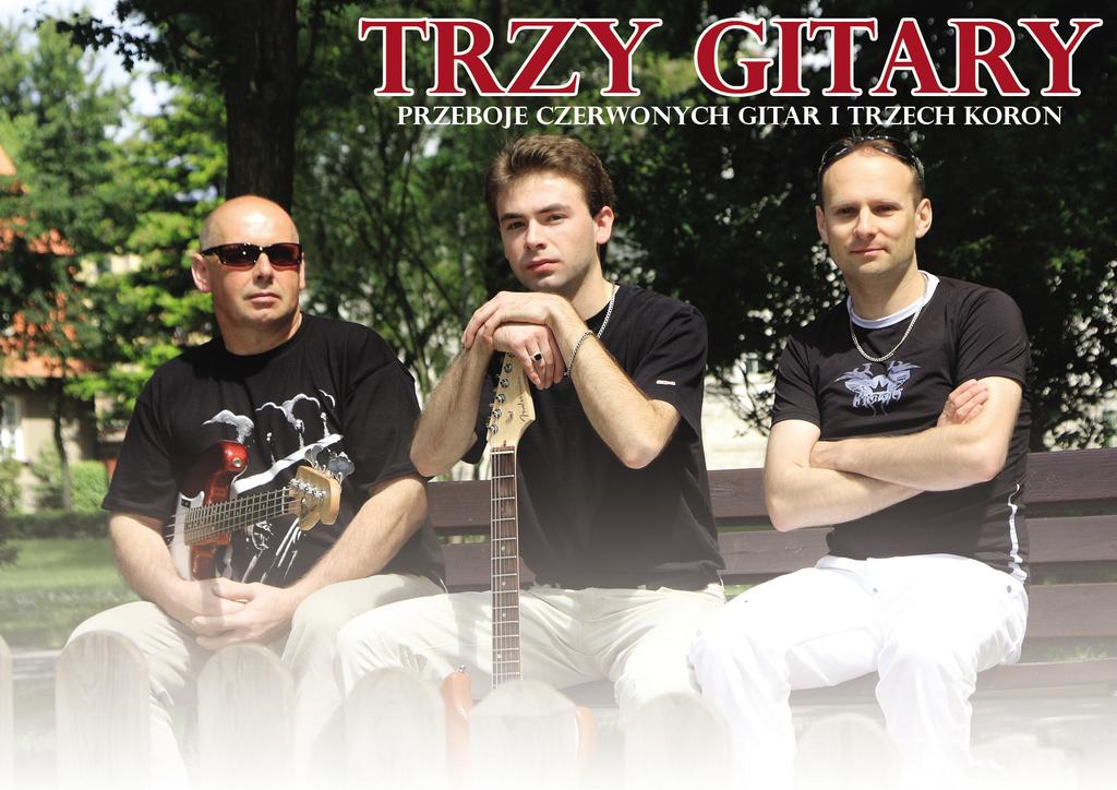 TRZY GITARY Formacja powstała w 2008 r. z inicjatywy Marcina Niewęgłowskiego, który wspólnie z ojcem - Mirosławem założył zespół wykonujący utwory Czerwonych Gitar i Trzech Koron. W czerwcu 2014r.