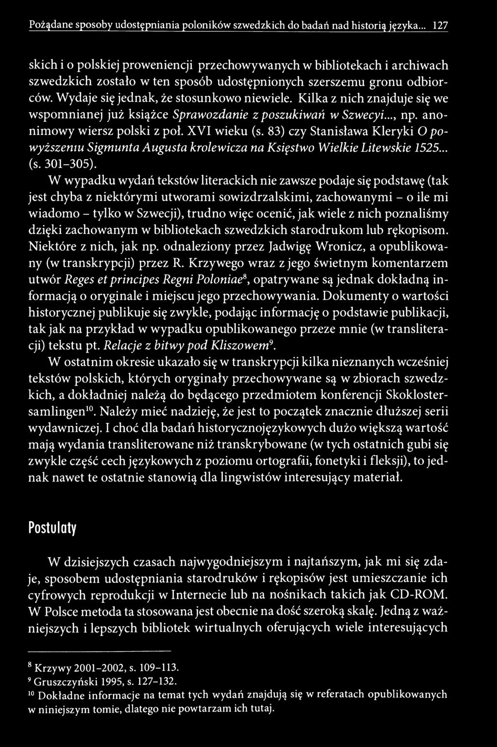 Pożądane sposoby udostępniania poloników szwedzkich do badań nad historią języka.