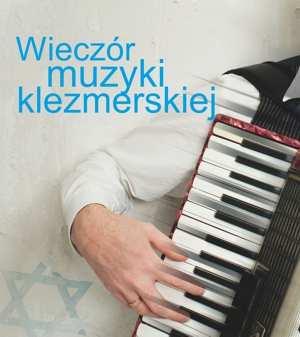 00 Główny Rynek, przed Ratuszem w ogródku letnim Klubu THE JACK www.calisia.pl WIECZÓR MUZYKI KLEZMERSKIEJ 15-05-2015, godz. 19.