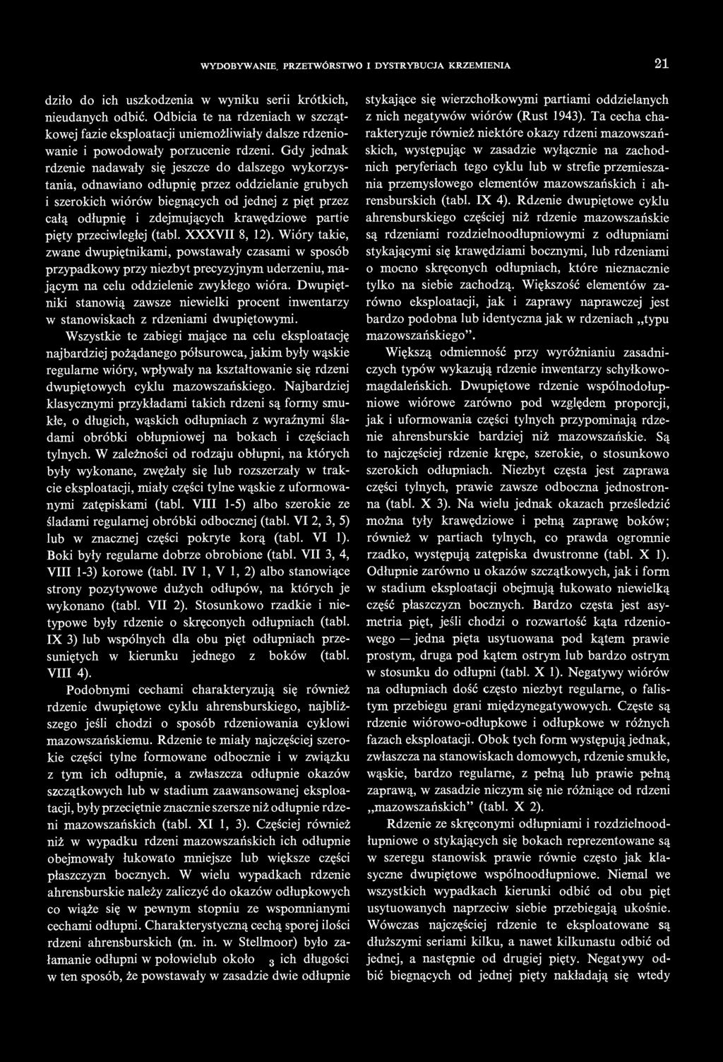 WYDOBYWANIE, PRZETWÓRSTWO I DYSTRYBUCJA KRZEMIENIA 21 dziło do ich uszkodzenia w wyniku serii krótkich, nieudanych odbić.