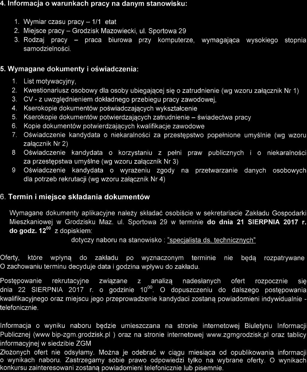 4. Informacja o warunkach pracy na danym stanowisku: '1. Wymiarczasu pracy -111 etal 2. Miejsce pracy - Grodzisk Mazowiecki, ul. Sportowa 29 3.