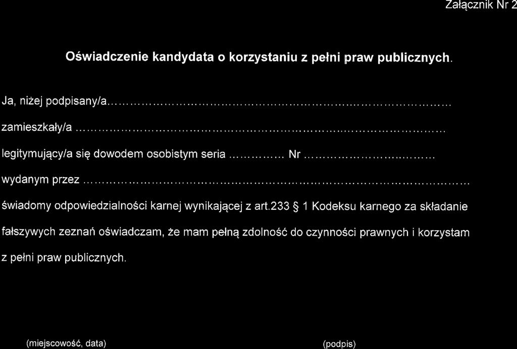 ZalqcznikNr 2 OSwiadczenie kandydata o korzystaniu z pelni praw publicznych. Ja, nizej podpisany/a zamieszkaly la..... legitymujqcy/a siq dowodem osobistym seria...... Nr wydanym Wzez.