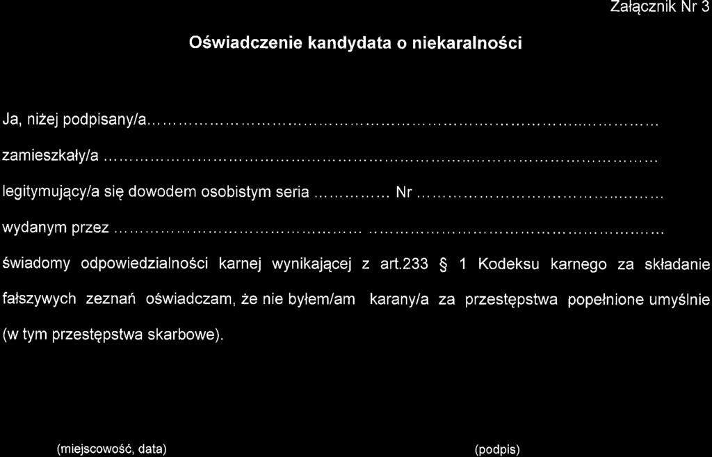 Zatacznik Nr 3 O6wiadczenie kandydata o niekaralnosci Ja, nizej podpisany/a zamieszkalyla... legitymujqcy/a siq dowodem osobistym seria...... Nr wyoanym ptzez.