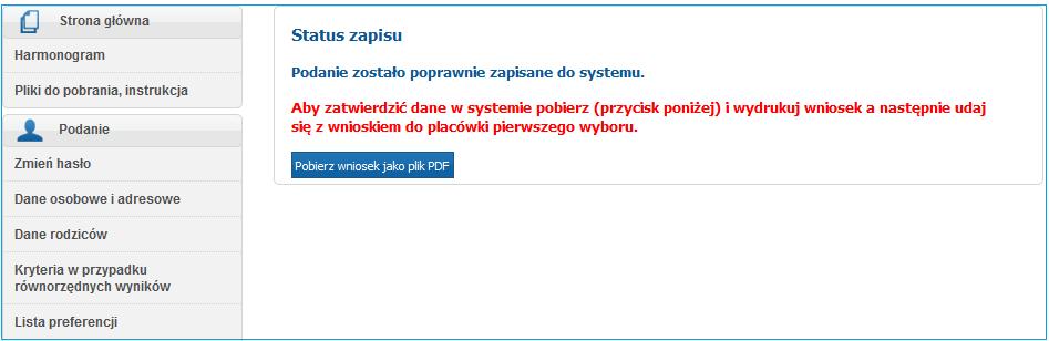 V. Plik wniosku generowany jest w formacie PDF. Należy go pobrać, zapisać na dysku, a następnie wydrukować. Po wydrukowaniu wniosku nie można wprowadzać zmian w systemie.