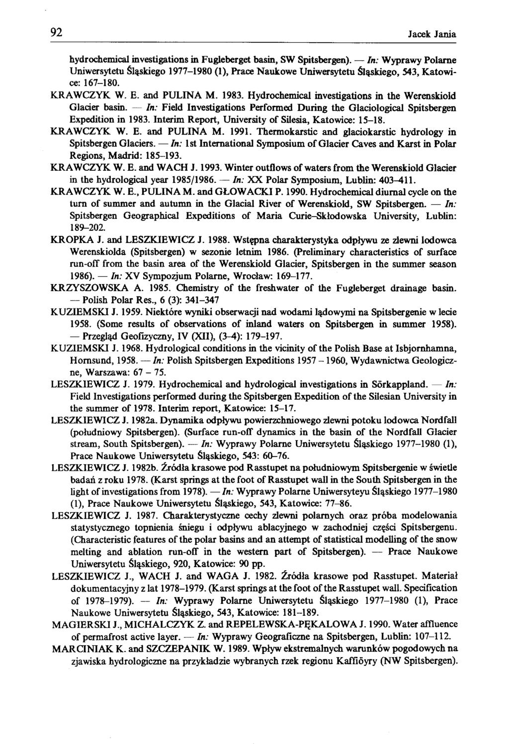 92 Jacek Jania hydrochemical investigations in Fugleberget basin, SW Spitsbergen).