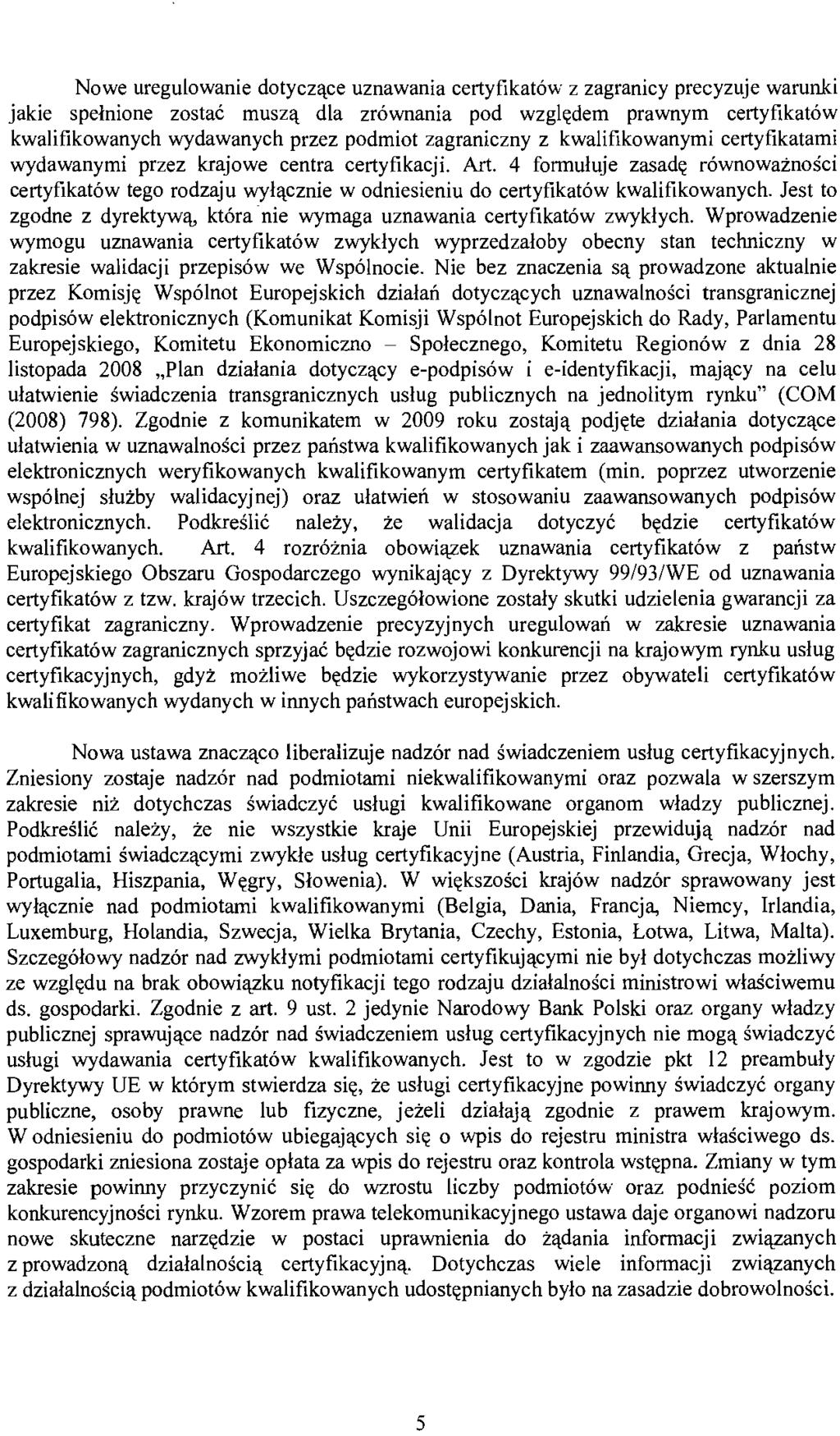 Nowe uregulowanie dotyczące uznawania certyfikatów z zagranicy precyzuje warunki jakie spełnione zostać muszą dla zrównania pod względem prawnym certyfikatów kwalifikowanych wydawanych przez podmiot