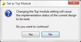 podejscie2 Set as Top Module Pojawi się ostrzeżenie o utracie danych z syntezy w następstwie zmiany modułu nadrzędnego. Proszę je zignorować klikając przycisk Yes. Yes 3.