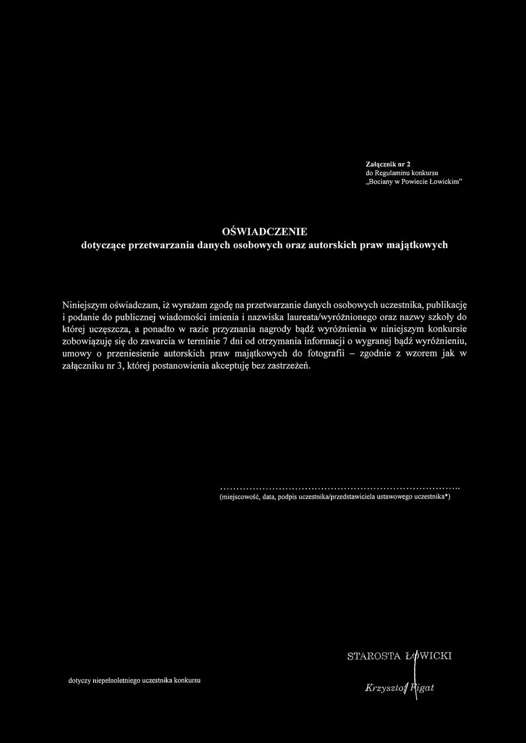 nagrody bądź wyróżnienia w niniejszym konkursie zobowiązuję się do zawarcia w terminie 7 dni od otrzymania informacji o wygranej bądź wyróżnieniu, umowy o przeniesienie autorskich praw majątkowych do