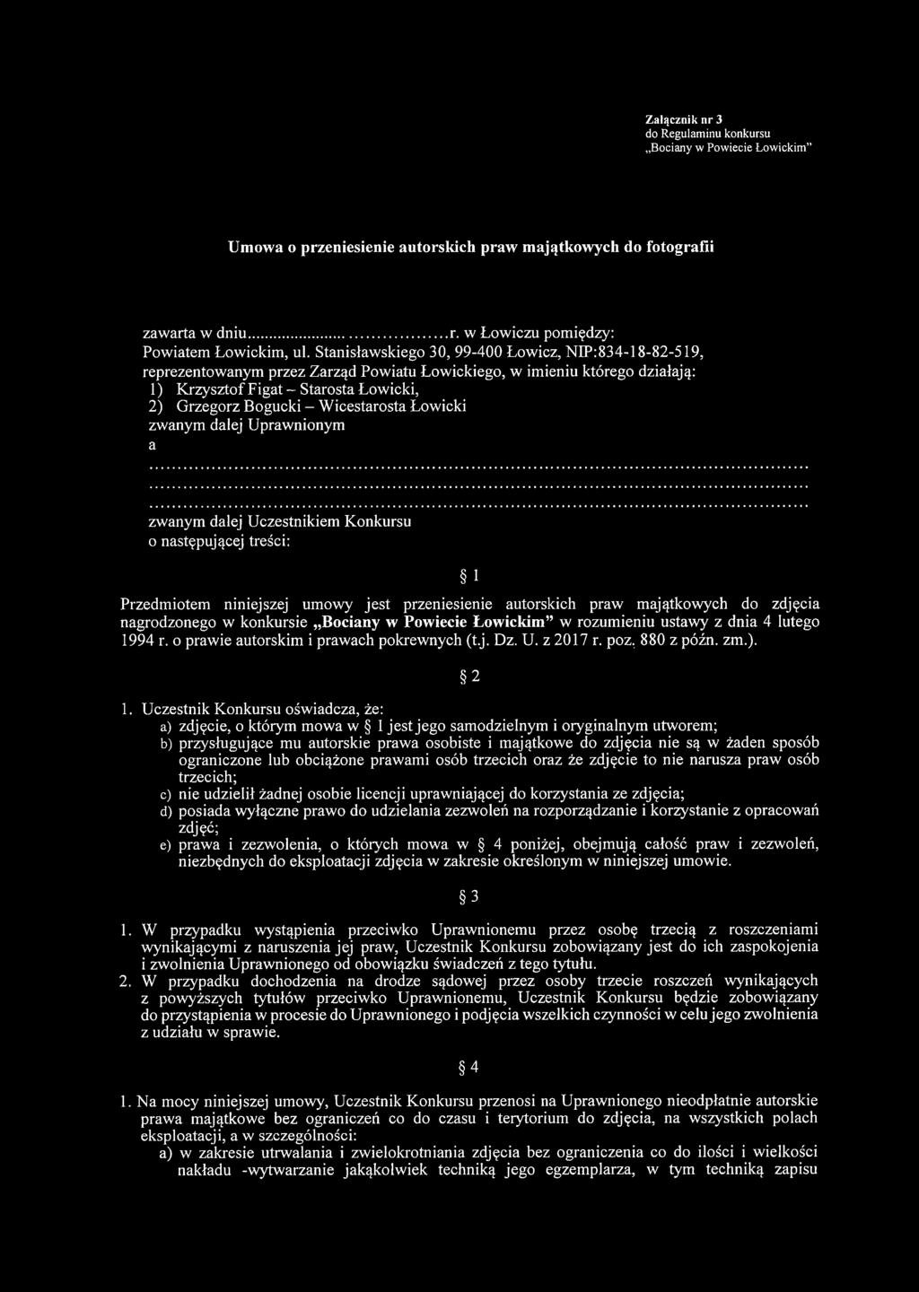 Wicestarosta Łowicki zwanym dalej Uprawnionym a zwanym dalej Uczestnikiem Konkursu o następującej treści: 1 Przedmiotem niniejszej umowy jest przeniesienie autorskich praw majątkowych do zdjęcia