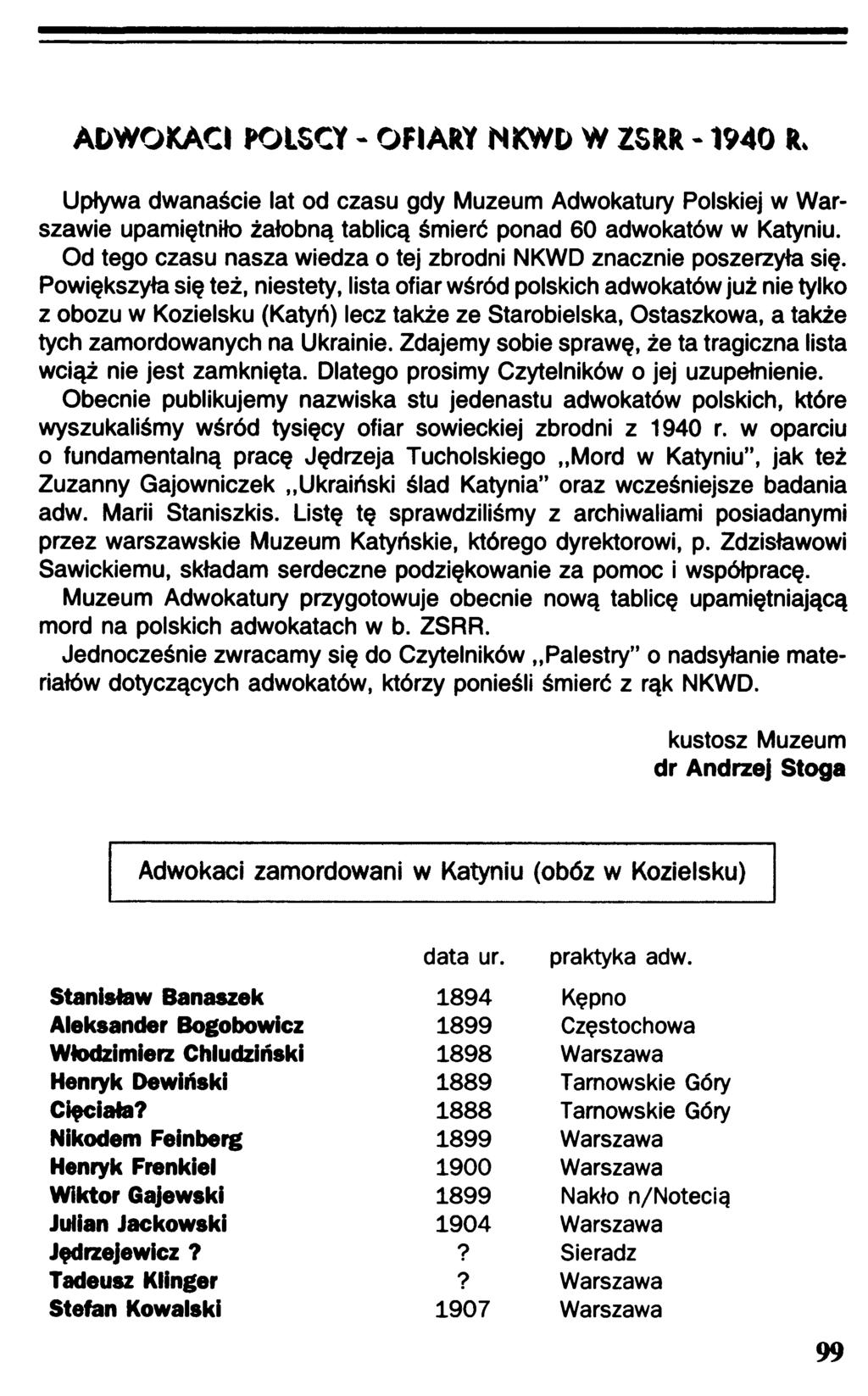 ADWOKACI POLSCY - OFIARY NKWD W ZSRR -1940 R* Upływa dwanaście lat od czasu gdy Muzeum Adwokatury Polskiej w Warszawie upamiętniło żałobna, tablicą śmierć ponad 60 adwokatów w Katyniu.