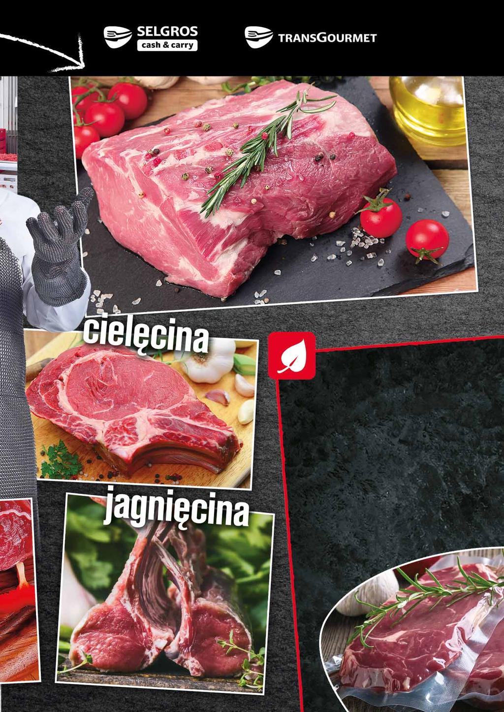 ŚWIEŻOŚĆ I NAJWYŻSZA JAKOŚĆ Mięso pakowane próżniowo w ofercie Selgros Cash&Carry i Transgourmet Technologia vacuum jest hermetycznym pakowaniem produktu z równoczesnym usuwaniem powietrza.