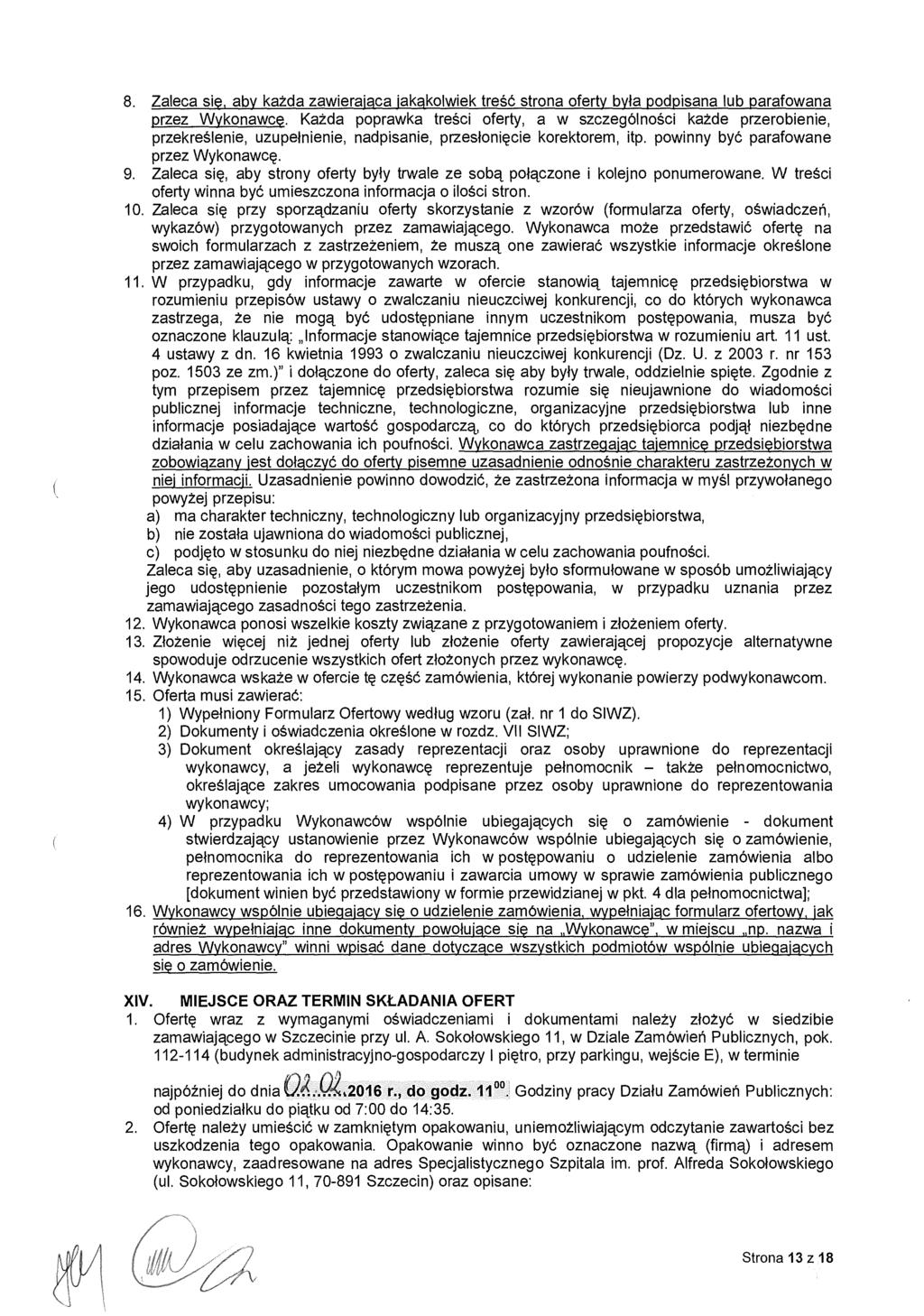 8. Zaleca si ę, aby każda zawierajaca iakakolwiek tre ść strona oferty by ła podpisana lub parafowana przez Wykonawca.