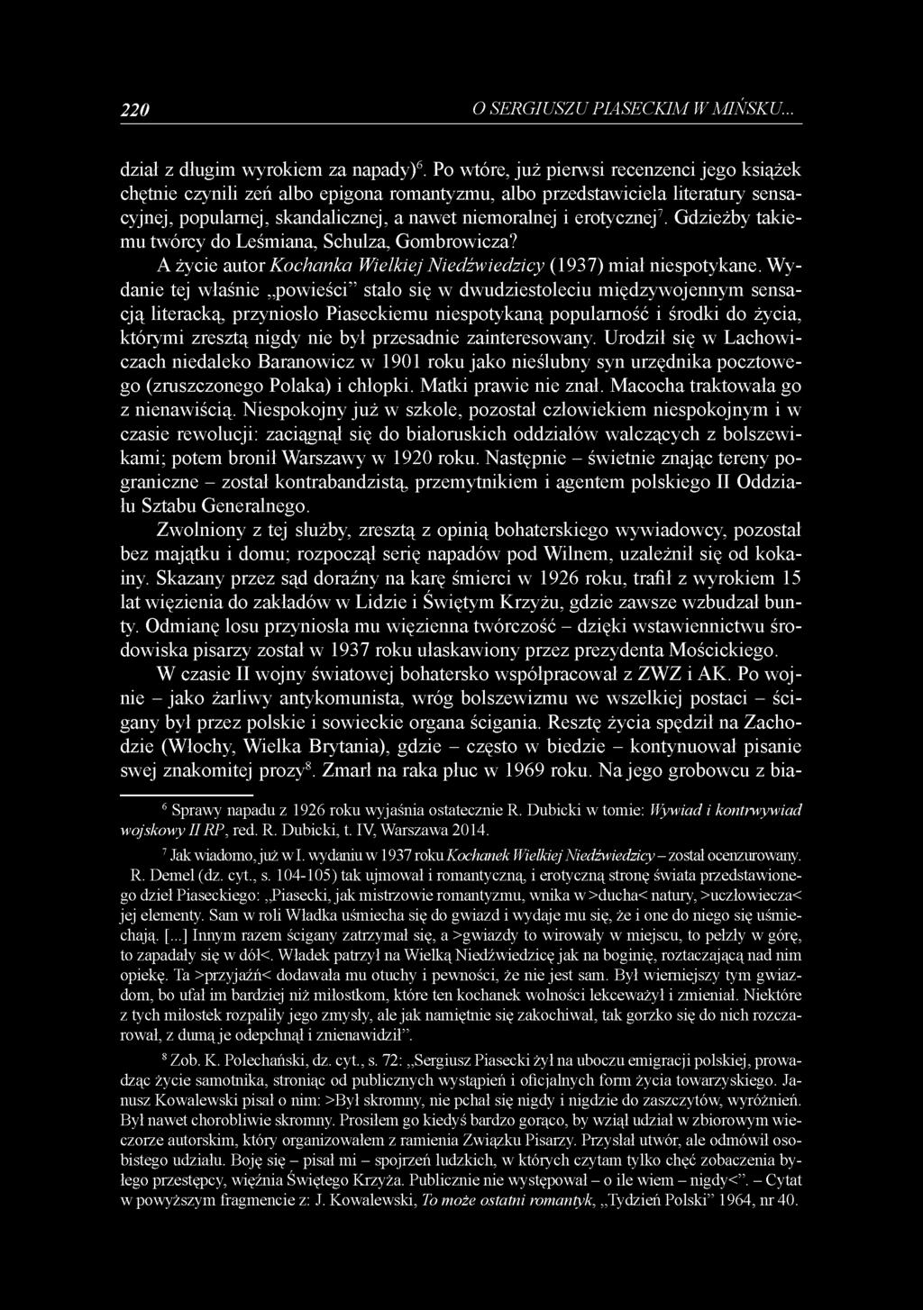 Gdzieżby takiemu twórcy do Leśmiana, Schulza, Gombrowicza? A życie autor Kochanka Wielkiej Niedźwiedzicy (1937) miał niespotykane.