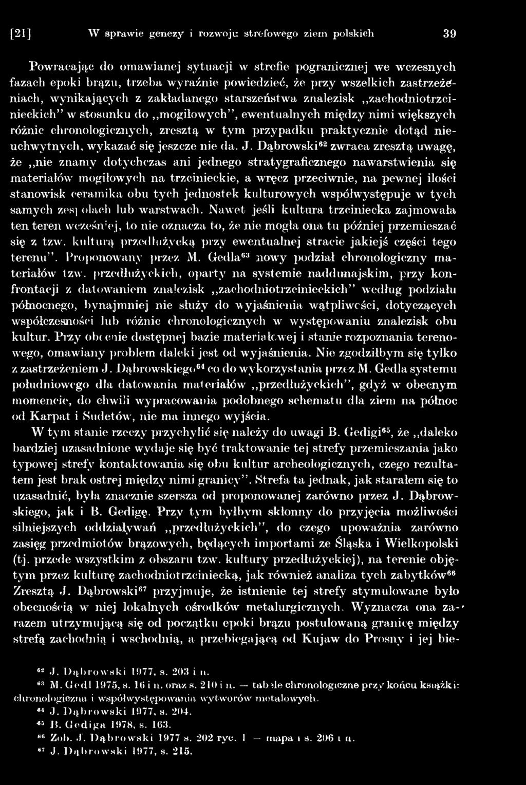 ceramika obu tych jednostek kulturowych współwystępuje w tych samych zes] ołach lub warstwach.