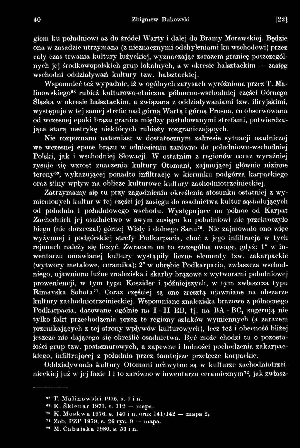 iliryjskimi, występuje w tej samej strefie nad górną Wartą i górną Prosną, co obserwowana od wczesnej epoki brązu granica między postulowanymi strefami, potwierdzająca starą metrykę niektórych