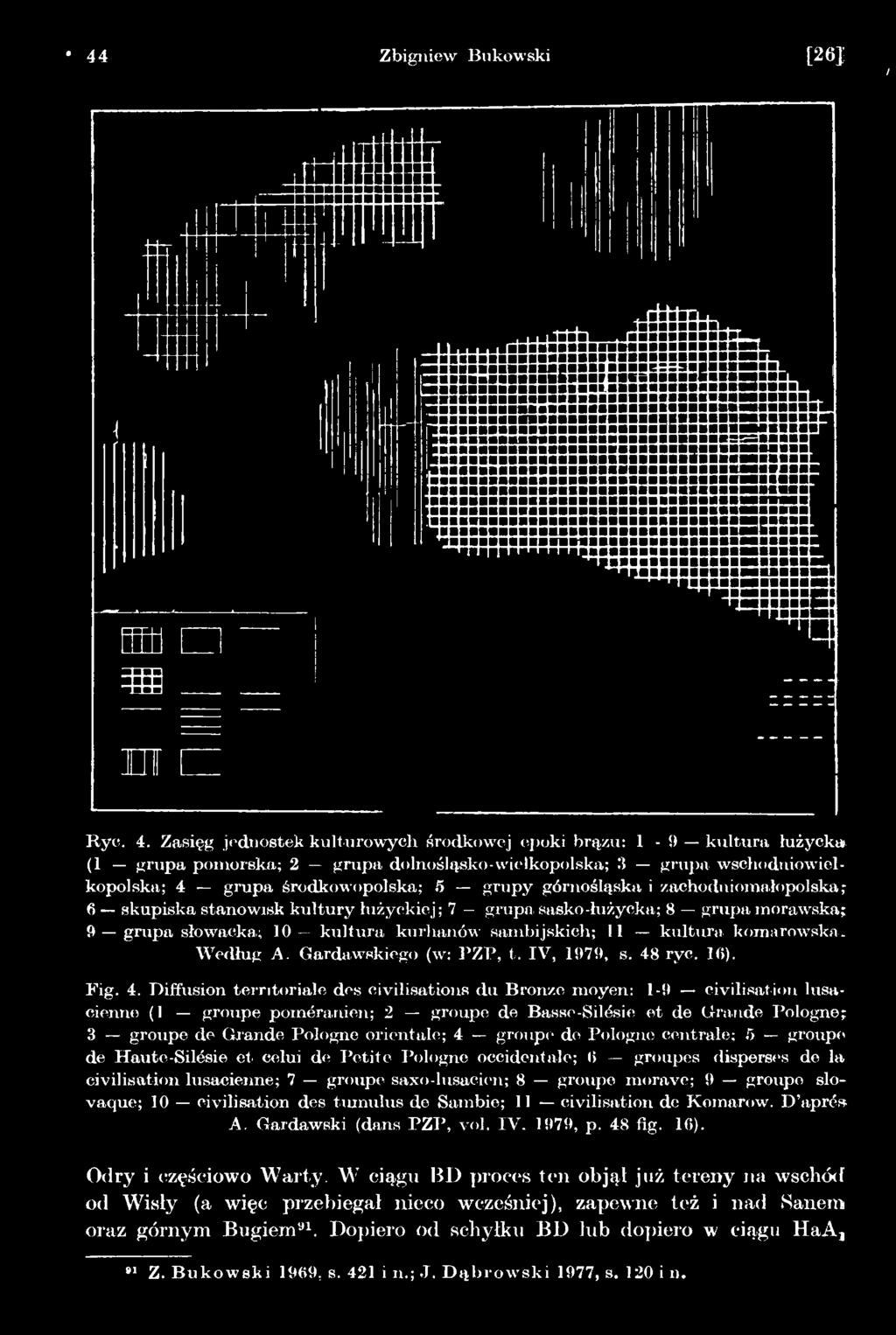 Haute-Silésie et celui de Petite Pologne occidentale; li groupes disperses de la civilisation lusacienne; 7 groupe saxo-lusaeien; 8 groupe morave; 9 groupe slovaque; 10 civilisation des tumulus de