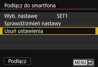 Sprawdzanie, zmiana lub usuwanie nastaw połączenia Usuwanie ustawień Wybierz pozycję [Usuń ustawienia] w punkcie 5 na stronie 141, aby usunąć ustawienia połączenia zapisane w aparacie.