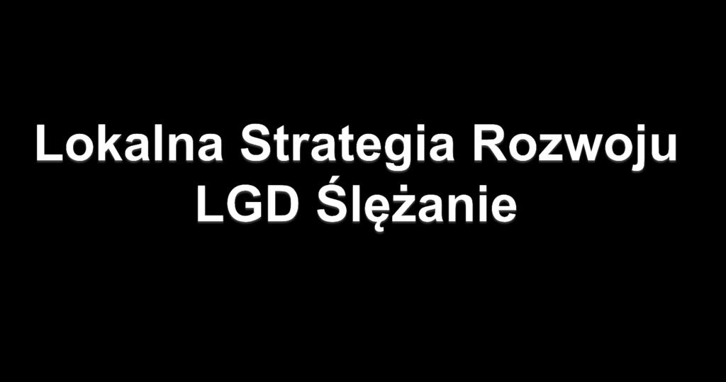 Lokalna Strategia Rozwoju (LSR) jest dokumentem określającym kierunek rozwoju obszarów wiejskich objętych