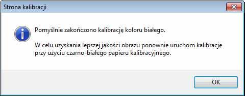 Obsługa w systemie Windows Po pomyślnym zakończeniu procesu kalibracji wyświetlony zostanie powyższy komunikat; w przeciwnym wypadku konieczne będzie przeprowadzenie ponownej kalibracji skanera.