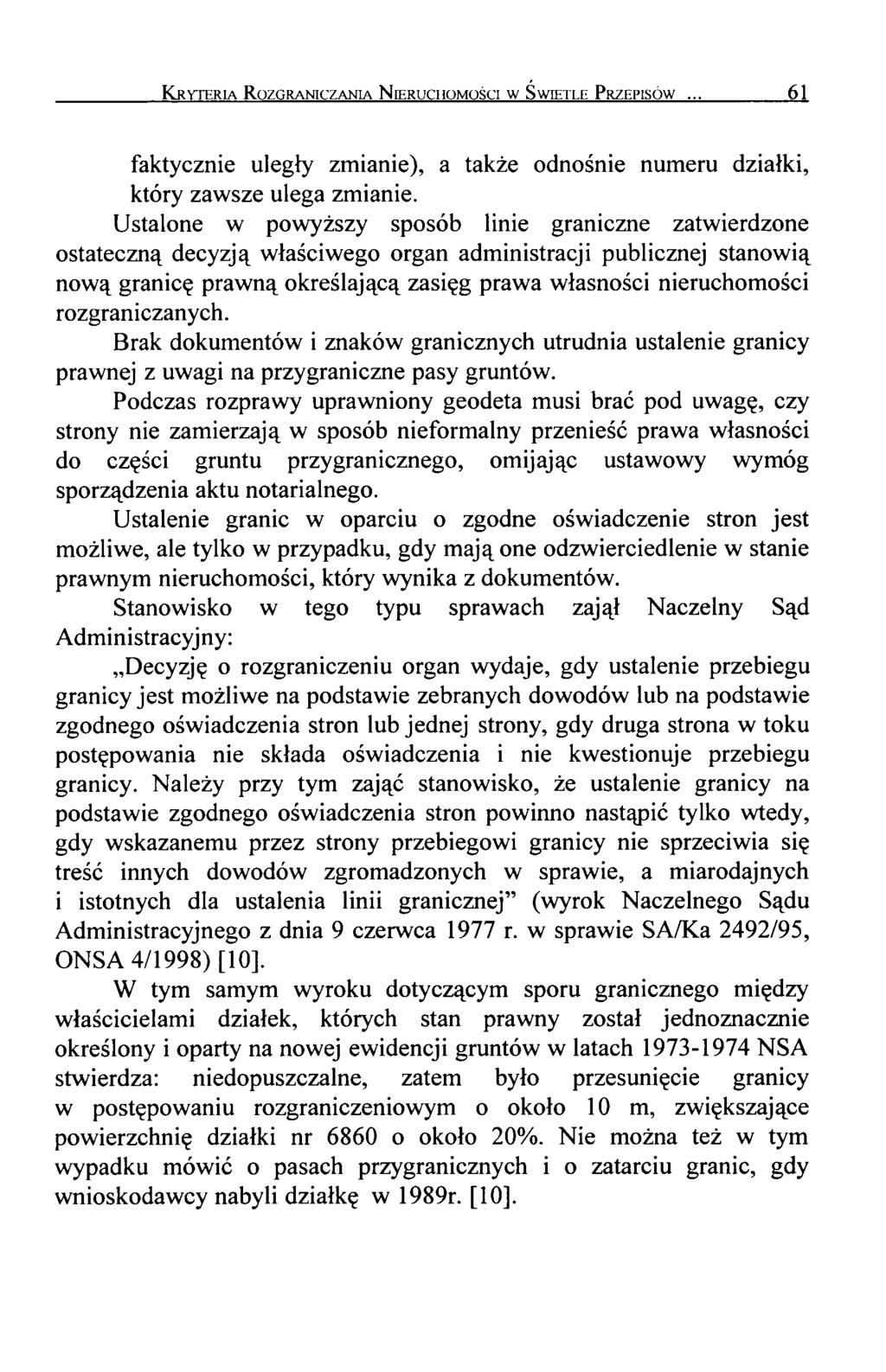 Kryteria R ozgraniczania N ieruchomości w Świetle Przepisów... 61 faktycznie uległy zmianie), a także odnośnie numeru działki, który zawsze ulega zmianie.