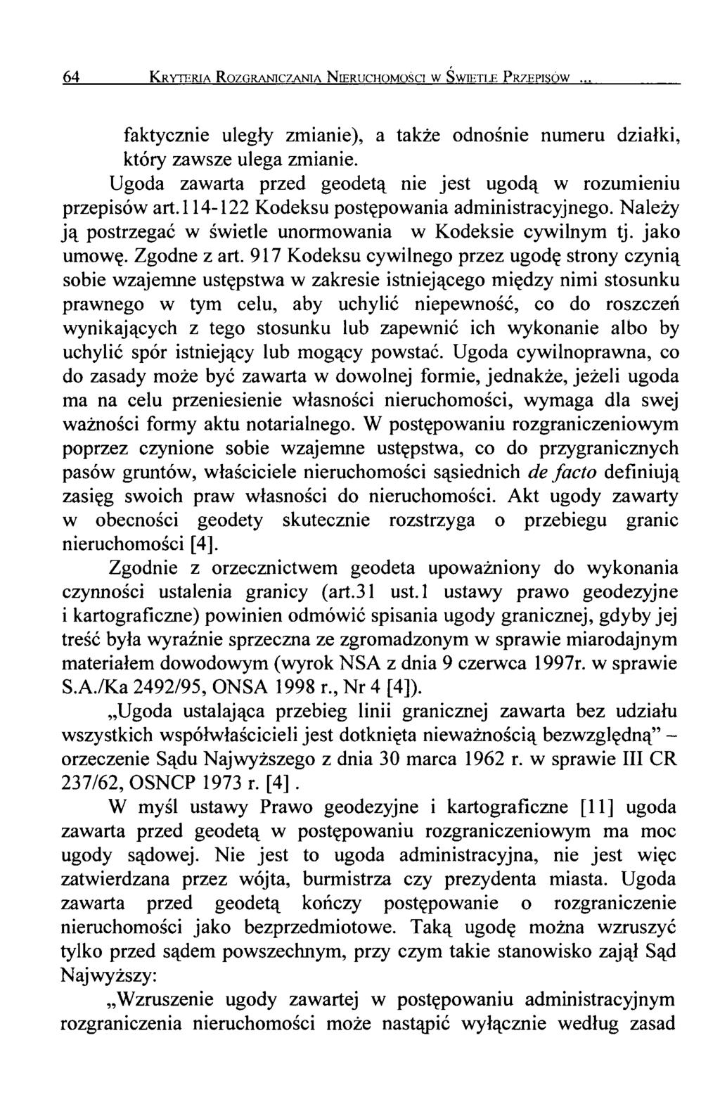 64 Kryteria Rozgraniczania N ieruchomości w Świetle P rzepisów faktycznie uległy zmianie), a także odnośnie numeru działki, który zawsze ulega zmianie.