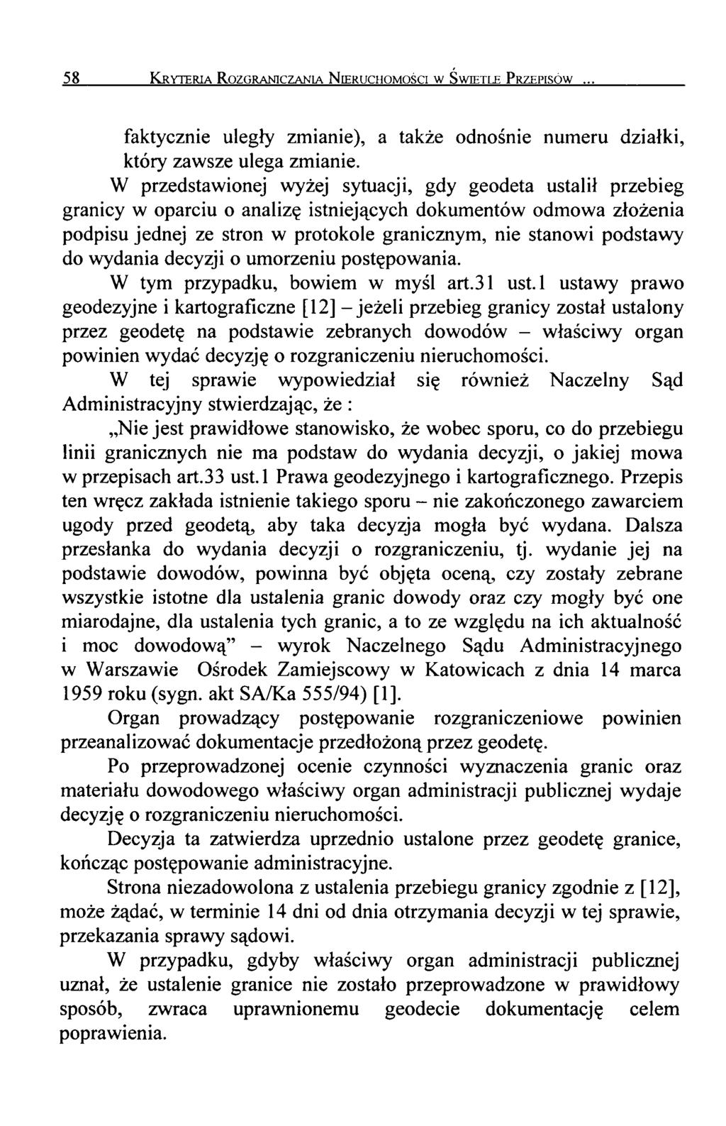 58 Kryteria Rozgraniczania N ieruchomości w Świetle P rzepisów... faktycznie uległy zmianie), a także odnośnie numeru działki, który zawsze ulega zmianie.