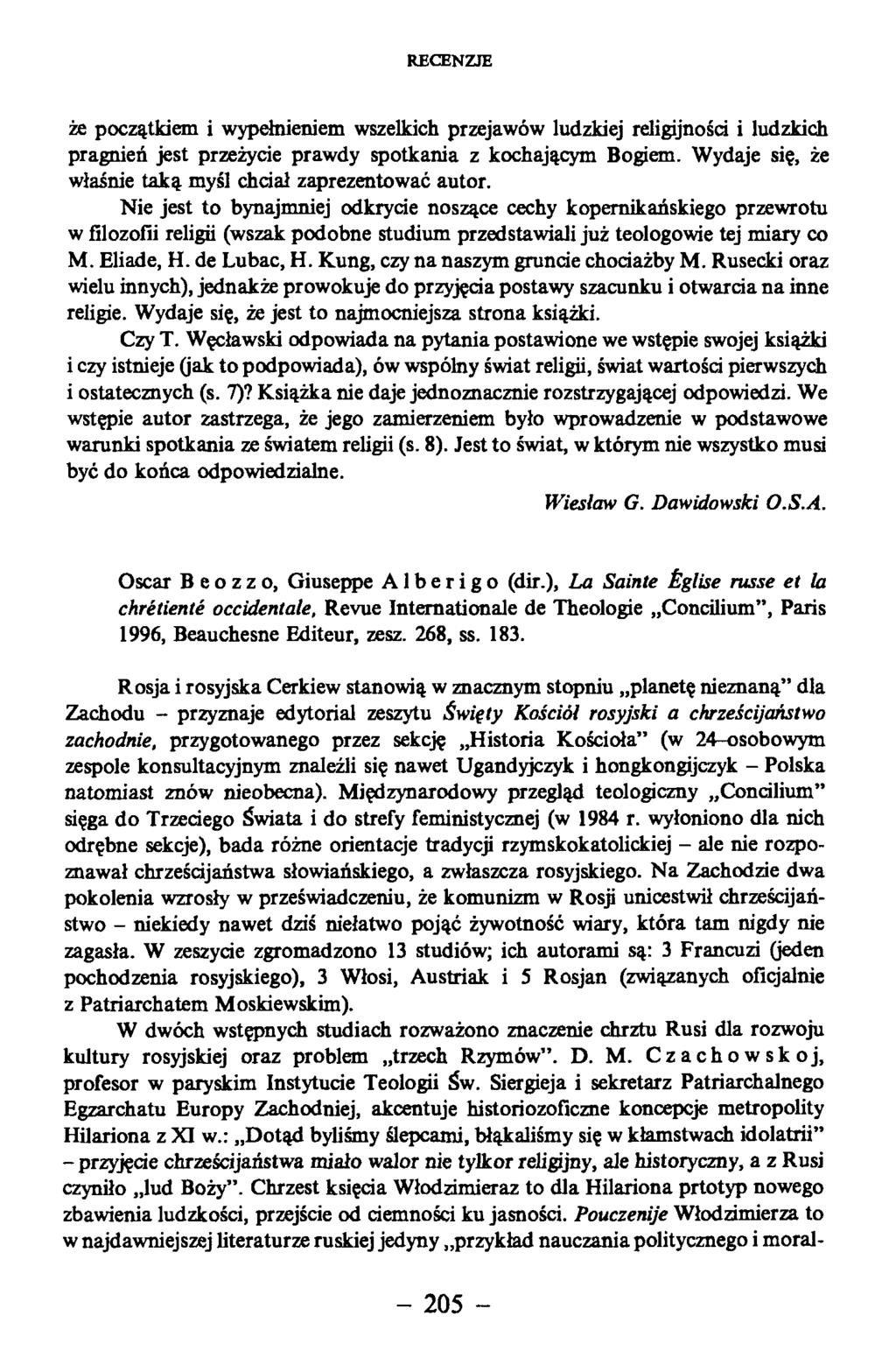 że początkiem i wypełnieniem wszelkich przejawów ludzkiej religijności i ludzkich pragnień jest przeżycie prawdy spotkania z kochającym Bogiem.