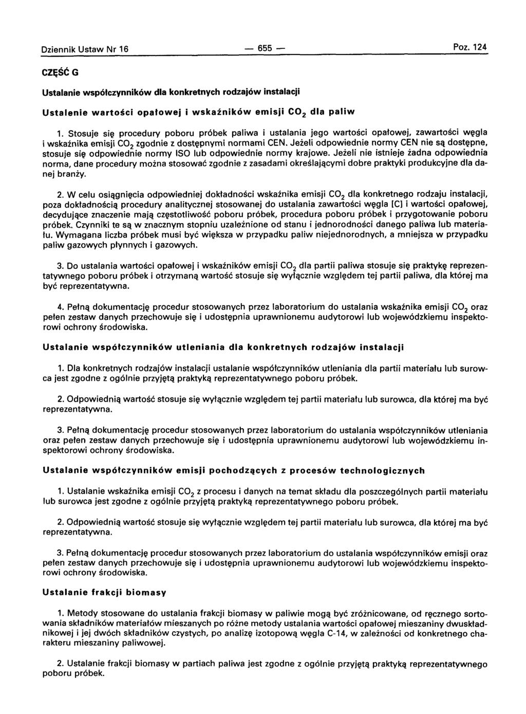 Dziennik Ustaw Nr 16-655- Poz. 124 CZ~SC G Ustalanie wsp6tczynnik6w dla konkretnych rodzaj6w instalacji Ustalenie wartosci opatowej i wskaznik6w emisji CO 2 dla paliw 1.