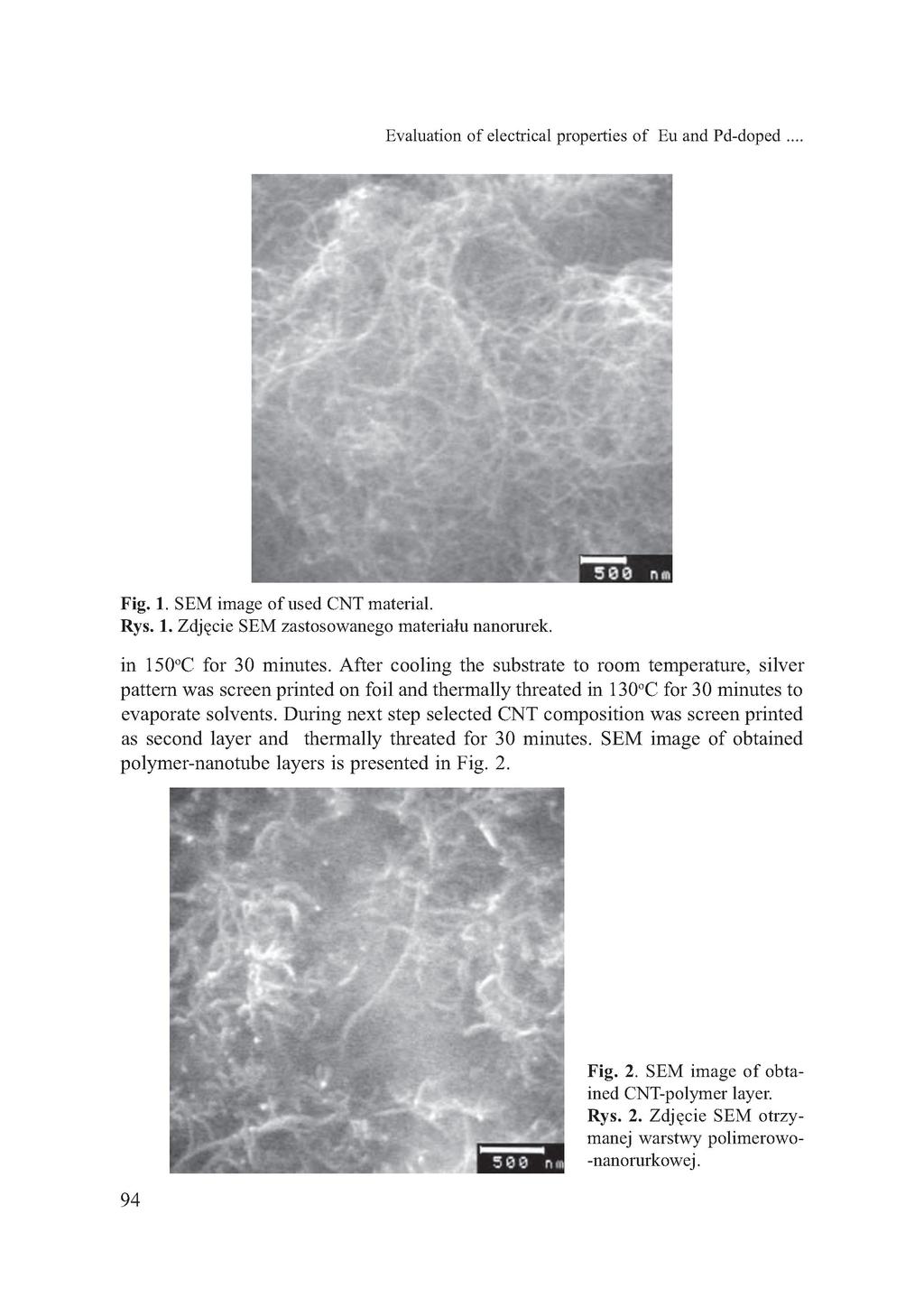 Evaluation of electrical properties of Eu and Pd-doped... Fig. 1. SEM image of used CNT material. Rys. 1. Zdjęcie SEM zastosowanego materiału nanorurek. in 150 o C for 30 minutes.