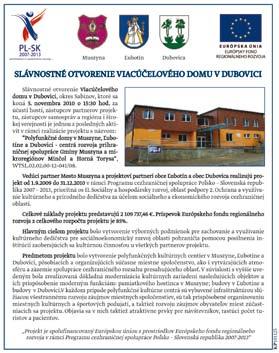 PUBLICITA A INFORMOVANOSŤ Cieľom tejto aktivity je publicita projektu širokej verejnosti ako príkladu plodnej spolupráce prihraničných regiónov v oblasti udržiavania starých ľudových