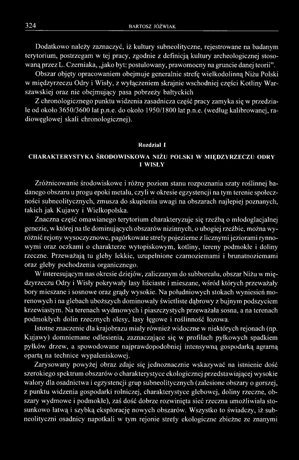 Obszar objęty opracowaniem obejmuje generalnie strefę wielkodolinną Niżu Polski w międzyrzeczu Odry i Wisły, z wyłączeniem skrajnie wschodniej części Kotliny Warszawskiej oraz nie obejmujący pasa