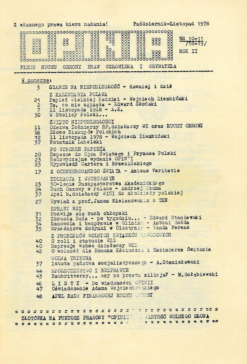 8 nionymi osobami nieujawnionymi członkami redakcji byli Jan Dworak i Andrzej Czuma. W grudniu 1977 r.