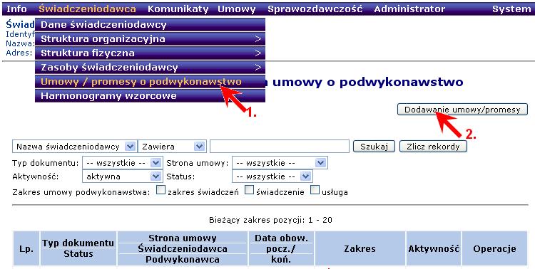 Dodawanie umowy/promesy Jeśli jesteśmy podwykonawcą umowy, wówczas możemy dodać umowę poleceniem Umowy/promesy w menu Świadczeniodawcy, a następnie Dodawanie umowy/promesy. Krok 1.