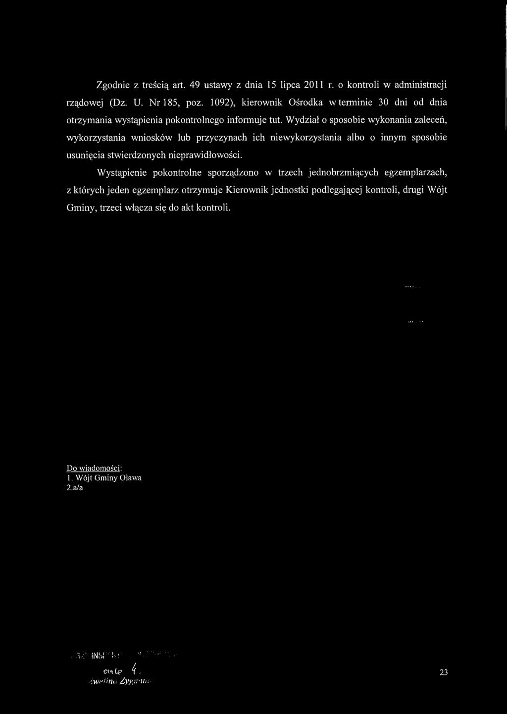 Wydział o sposobie wykonania zaleceń, wykorzystania wniosków lub przyczynach ich niewykorzystania albo o innym sposobie usunięcia stwierdzonych nieprawidłowości.