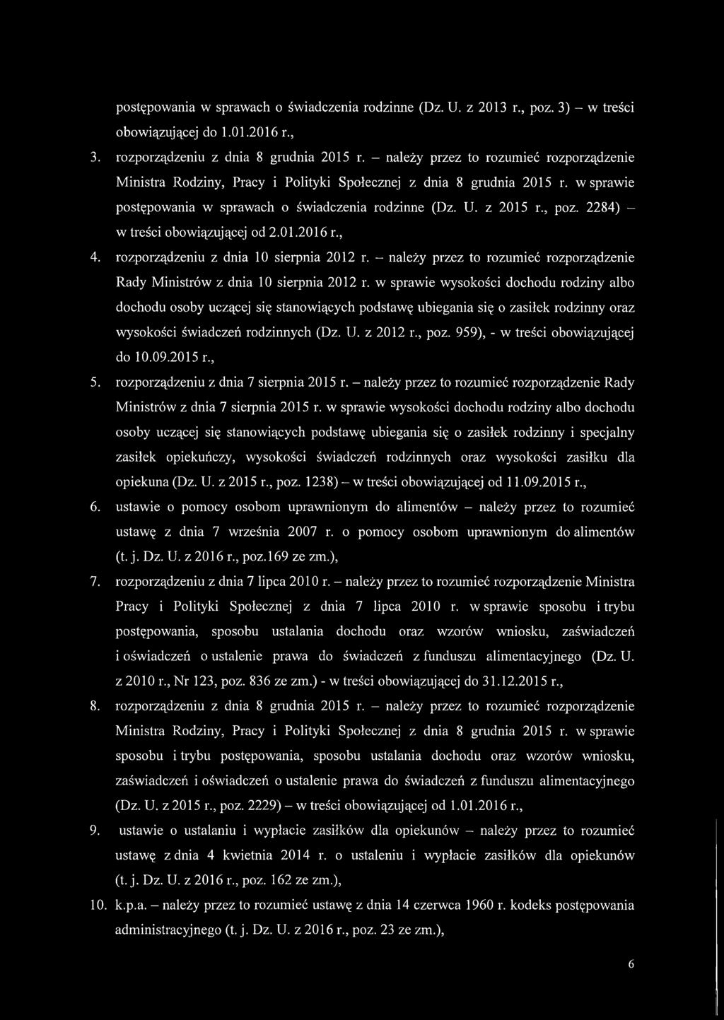 2284) w treści obowiązującej od 2.01.2016 r., 4. rozporządzeniu z dnia 10 sierpnia 2012 r. - należy przez to rozumieć rozporządzenie Rady Ministrów z dnia 10 sierpnia 2012 r.