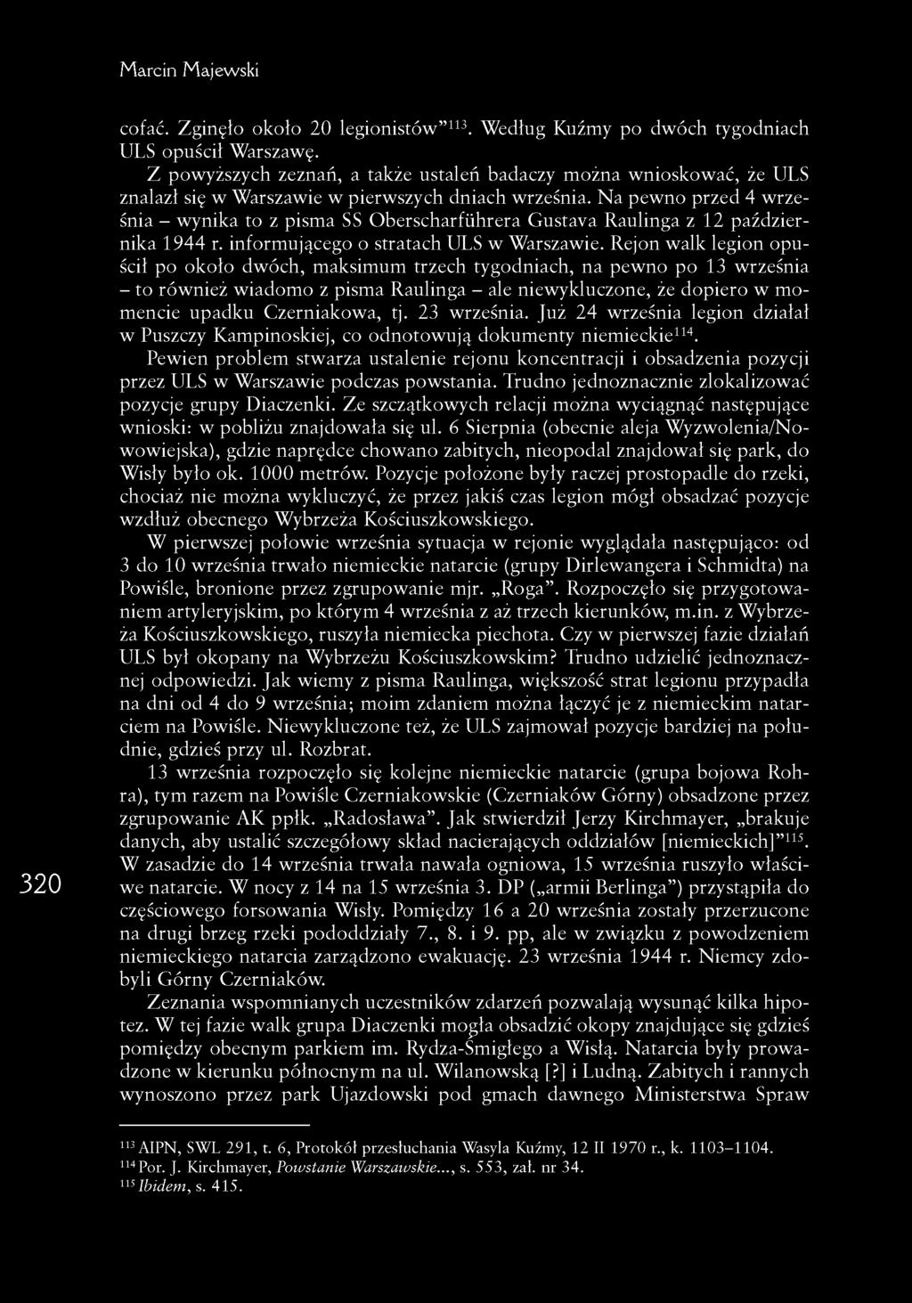 N a pew no przed 4 w rześnia - wynika to z pisma SS O berscharführern Gustava Raulinga z 12 października 1944 r. informującego o stratach ULS w Warszawie.