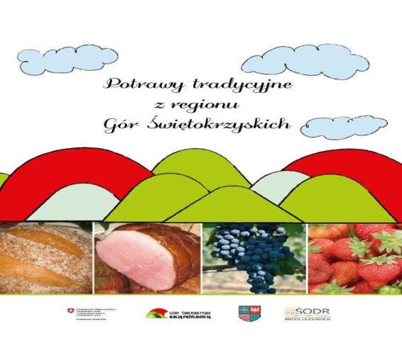 Wydanie książki Potrawy tradycyjne z regionu Gór Świętokrzyskich autorzy przepisów