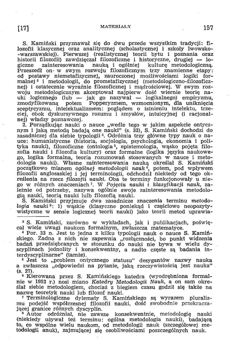 S. K am iński przyznaw ał się do dw u przede w szystkim trady cji: filozofii klasycznej oraz analitycznej (scholastycznej i szkoły lwowsko- -w arszaw skiej).