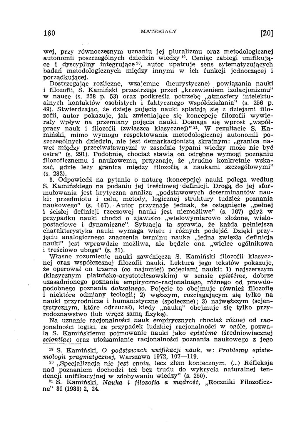w ej, przy równoczesnym uznaniu jej pluralizm u oraz m etodologicznej autonom ii poszczególnych dziedzin w ied z y 19.