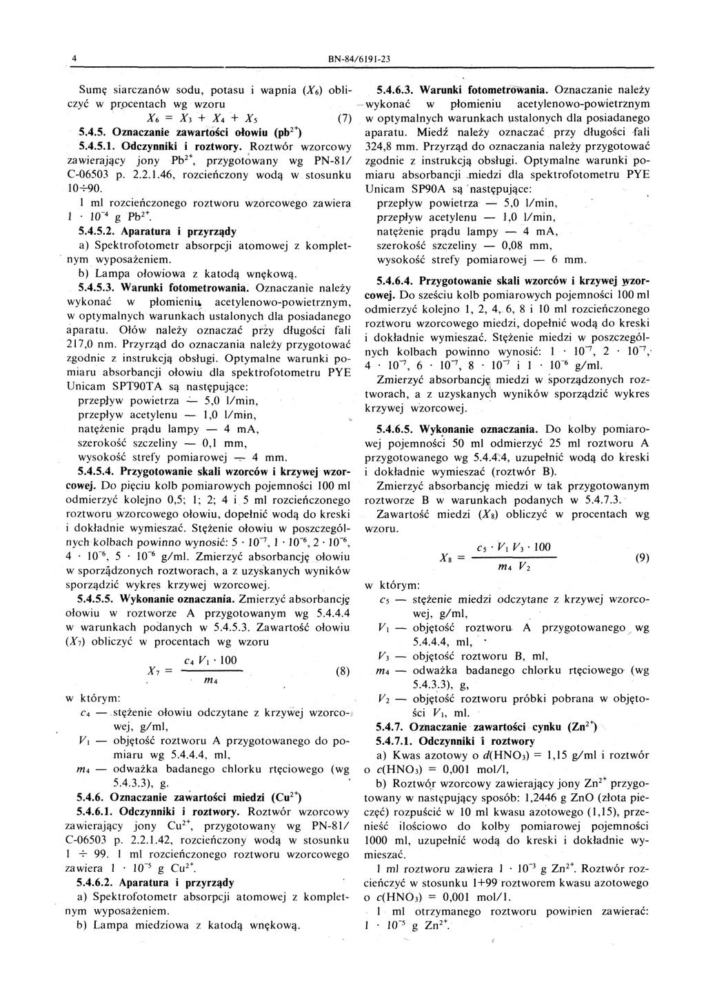 4 BN -84/6191-23 Sumę siarczanów sodu, potasu i wapnia (X 6 ) obliczyć w pr.ocentach wg wzoru X6 = X3 + X 4 + Xs (7) 5.4.5. Oznaczanie zawartości ołowiu (pb 2 ) 5.4.5.1. Odczynniki i roztwory.