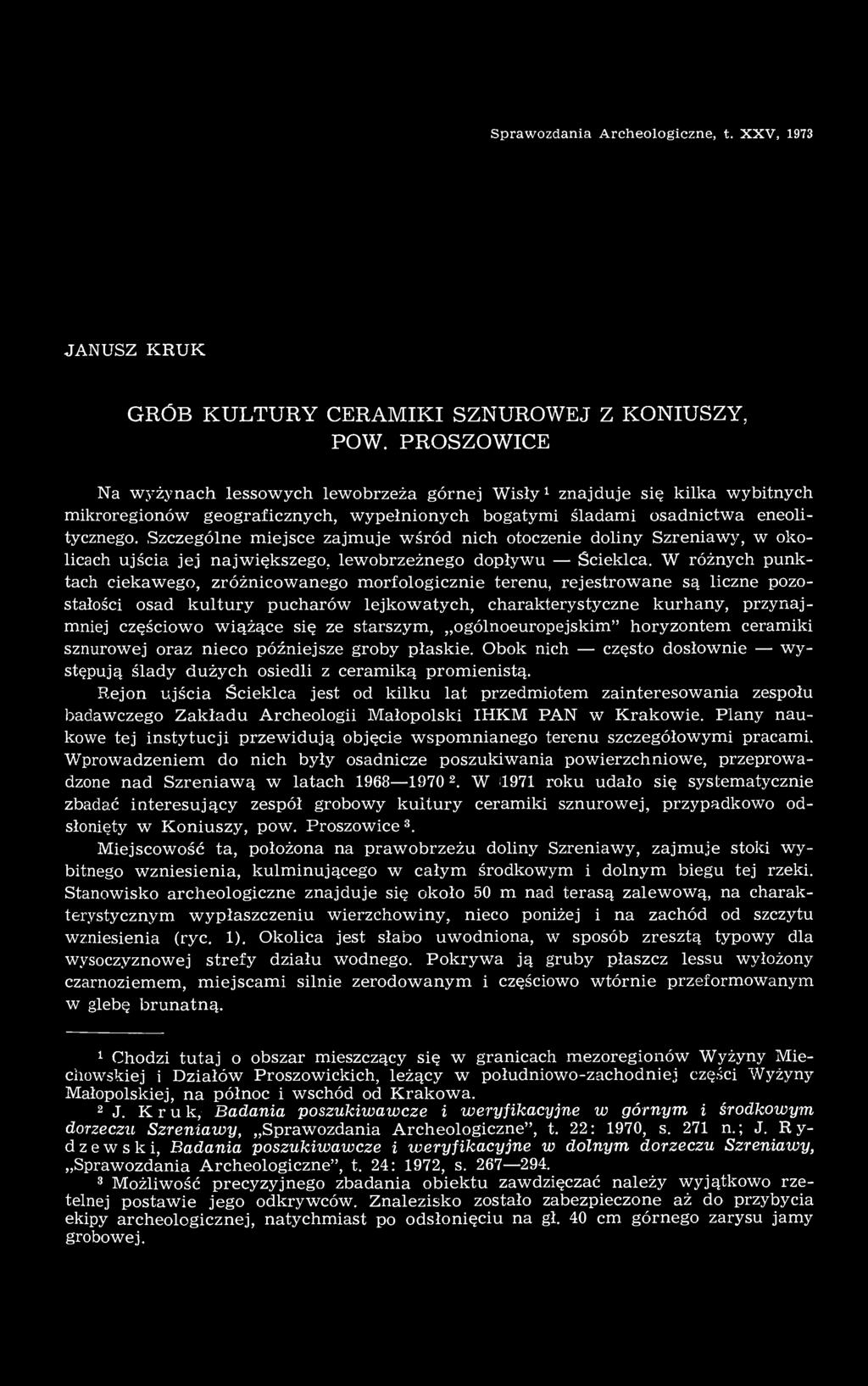 Szczególne miejsce zajmuje wśród nich otoczenie doliny Szreniawy, w okolicach ujścia jej największego, lewobrzeżnego dopływu Ścieklca.