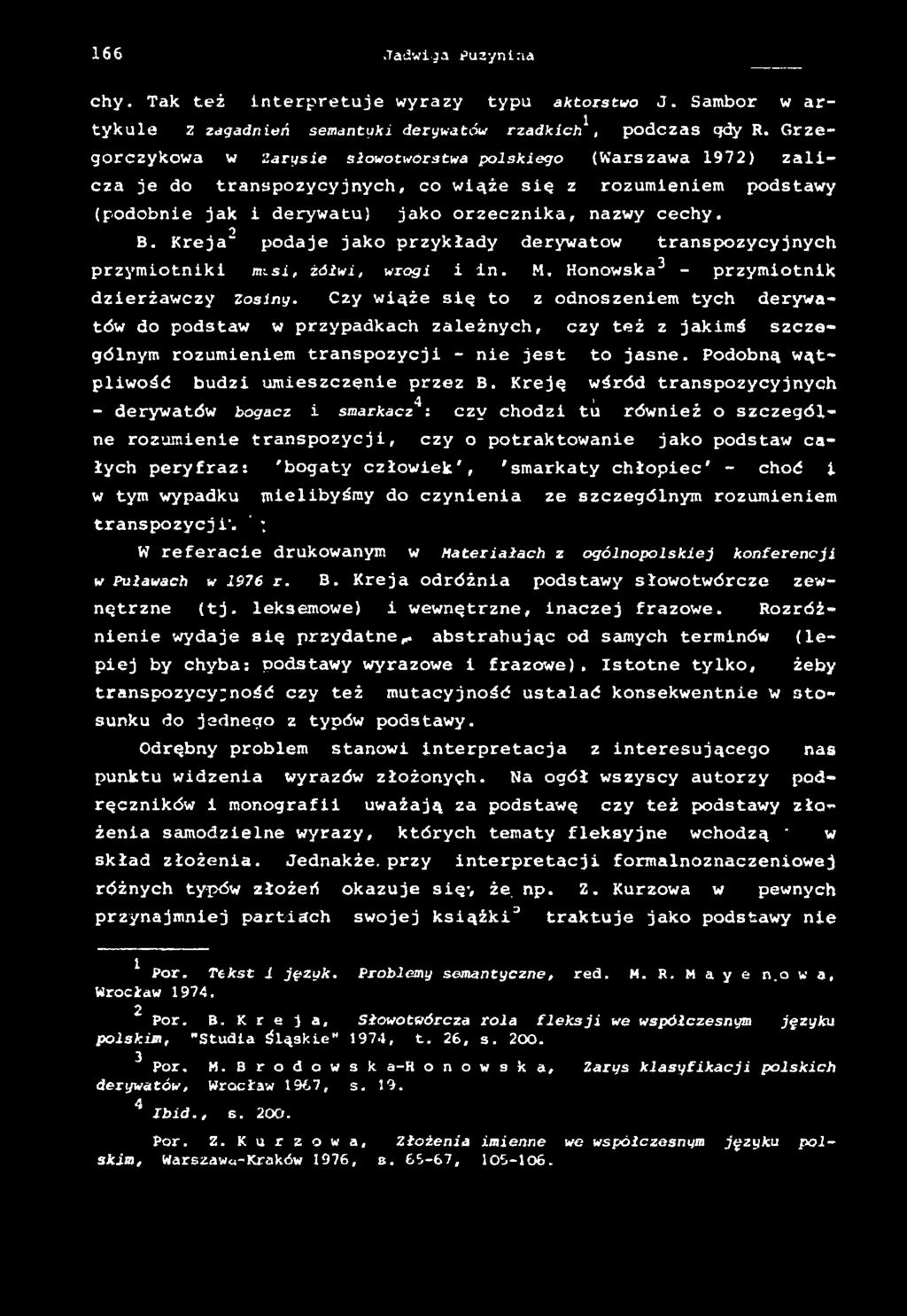Podobną wątpliwość budzi umieszczenie przez B.