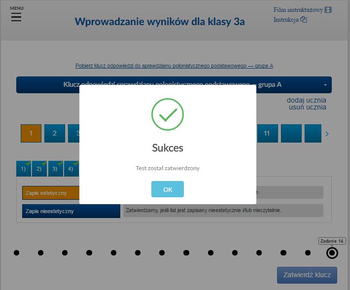 13. Po zatwierdzeniu klucza dla danego ucznia otrzymasz jedną z dwóch informacji: Sukces odpowiedzi do klucza zostały poprawnie wprowadzone, możesz