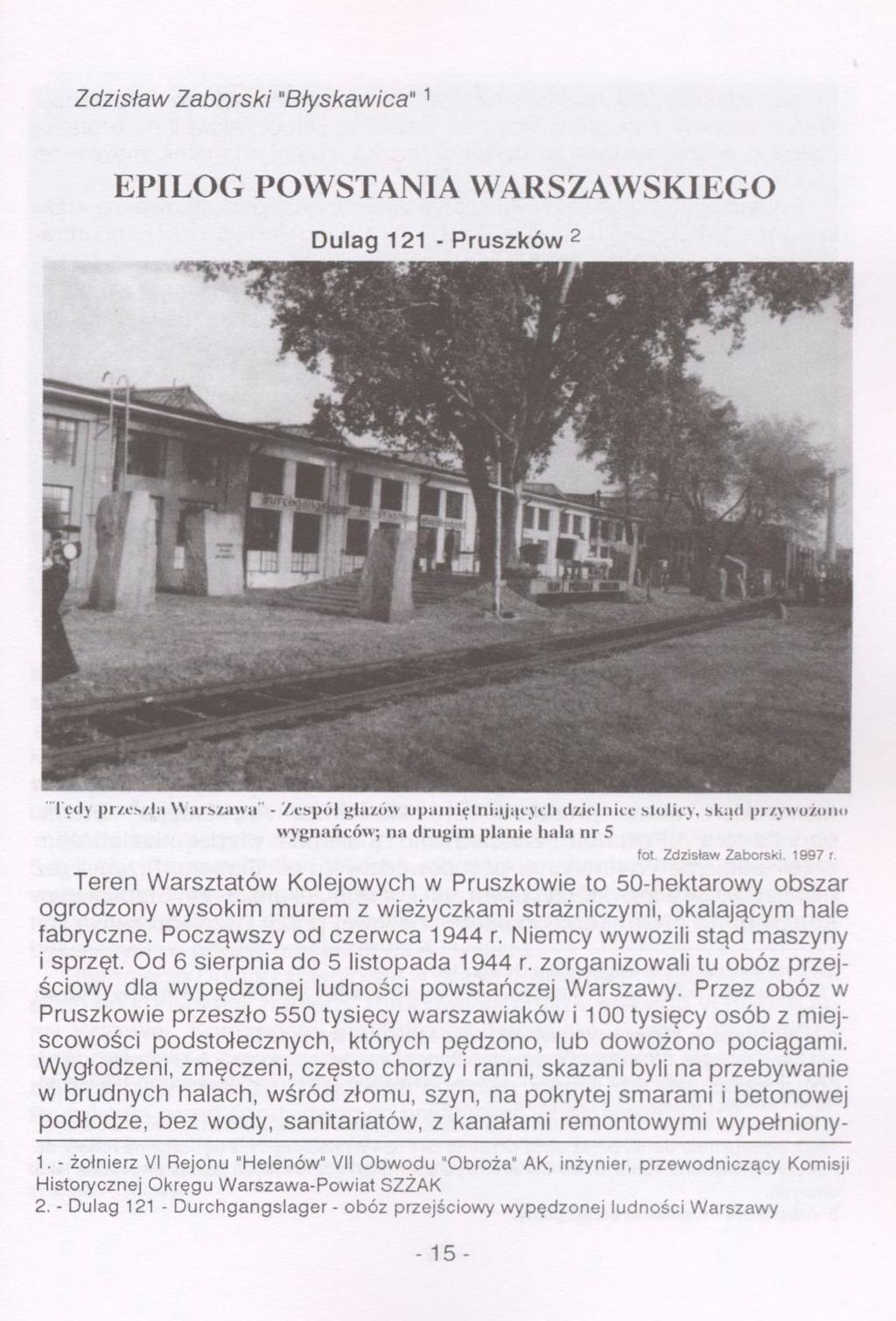 Zdzisław Zaborski "Błyskawica" 1 EPILOG POWSTANIA WARSZAWSKIEGO Dulag 121 - Pruszków 2 Ted) przeszła Warszawa" - Zespół głazów upamiętniających dzielnice stolicy, skąd przewożono wygnańców; na drugim