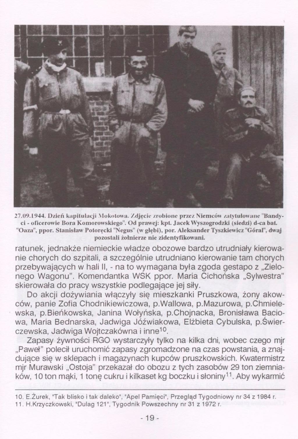27.09.1944. Uzień kapitulacji Mokotowa. Zdjęcie /robione prze/ Niemców zatytułowane "Bandyci - oficerowie Bora Komorowskiego". Od prawej: kpt. Jacek Wyszogrodzki (siedzi) d-ca bat. "Oaza", ppor.