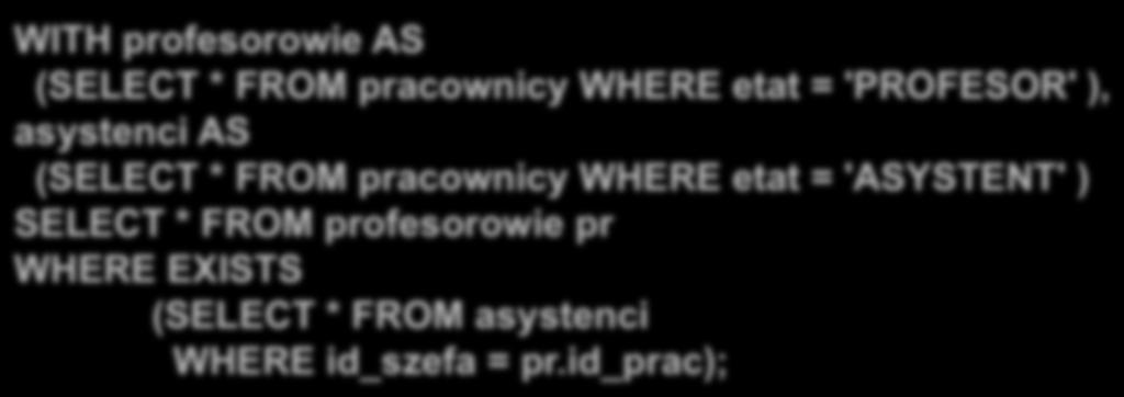 reprezentuje poziom rekurencji w drzewie hierarchii Operator PRIOR służy do odwoływania się do rodzica danego węzła Klauzula START WITH definiuje