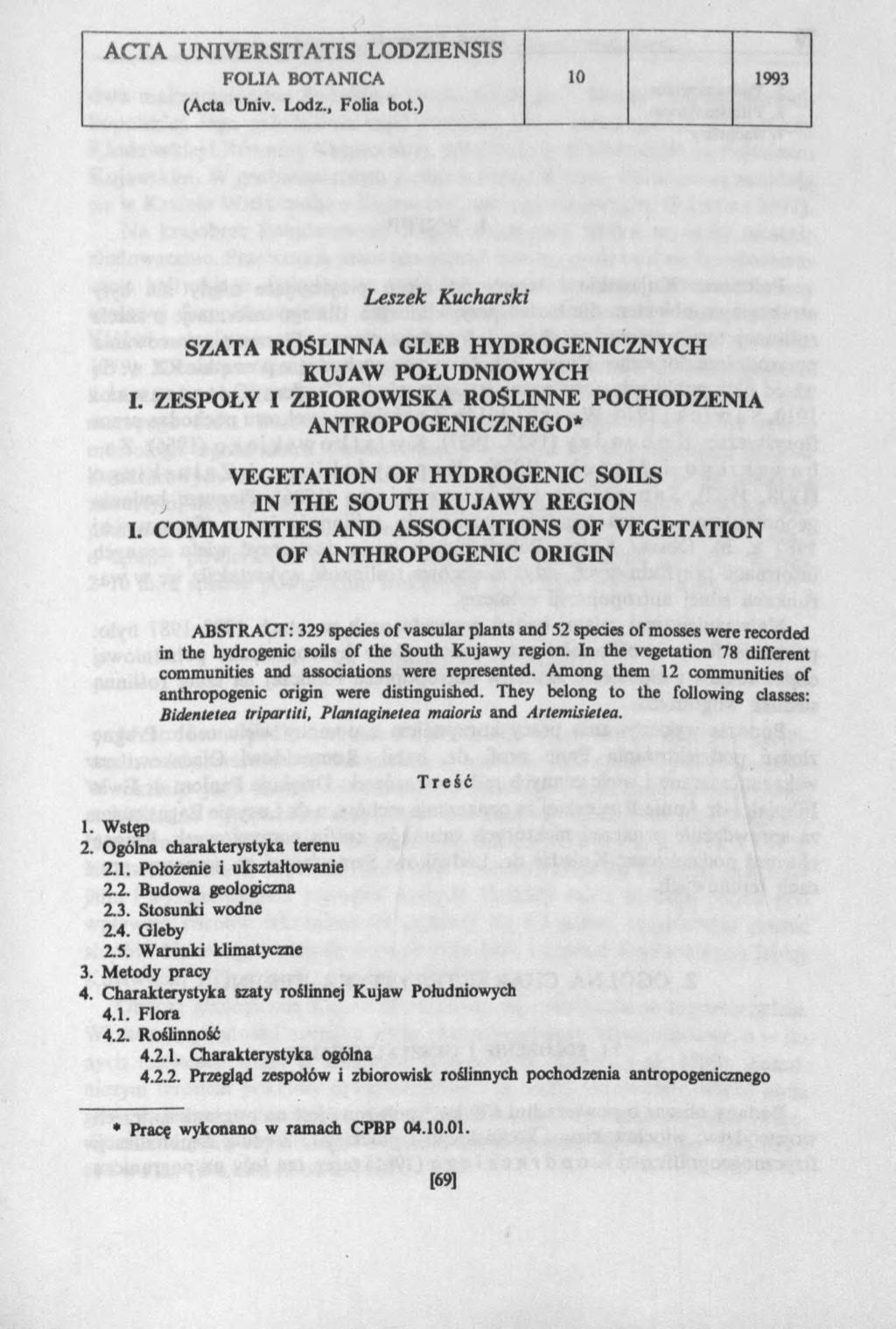 ACTA UNIVERSITATIS LODZIENSIS FOLIA BOTANICA 10 1993 (Acta Univ. Lodz., Folia bot.) Leszek Kucharski SZATA ROŚLINNA GLEB HYDROGENICZNYCH KUJAW POŁUDNIOWYCH I.