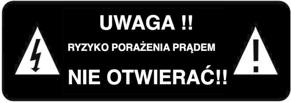 o. WAŻNE INFORMACJE DOTYCZĄCE BEZPIECZEŃSTWA o. UWAGA: W celu wykluczenia zagrożenia porażenia prądem zabrania się zdejmowania obudowy lub tylnej ścianki urządzenia.